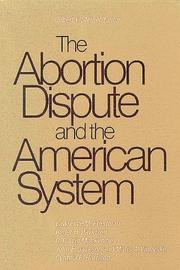 Cover of: The Abortion dispute and the American system | 