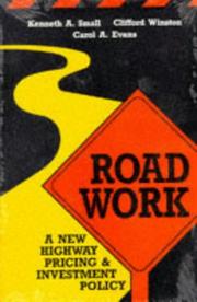 Cover of: Road Work: A New Highway Pricing and Investment Policy