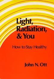 Cover of: Light, radiation, and you: how to stay healthy