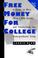 Cover of: Free money for college