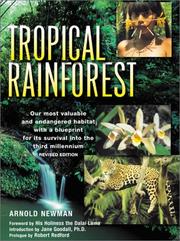 Cover of: The Tropical Rainforest : A World Survey of Our Most Valuable Endangered Habitat  by Arnold Newman
