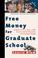 Cover of: Free money for graduate school