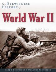 Cover of: An Eyewitness History of World War II (An Eyewitness History) by Carl J. Schneider, Dorothy Schneider