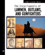 Cover of: The encyclopedia of lawmen, outlaws, and gunfighters