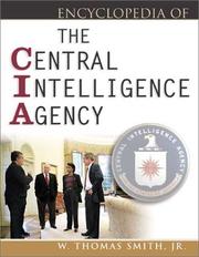 Cover of: Encyclopedia of the Central Intelligence Agency by W. Thomas Smith Jr.