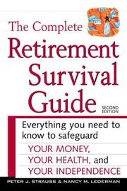 Cover of: The Complete Retirement Survival Guide by Peter J. Strauss, Nancy M. Lederman