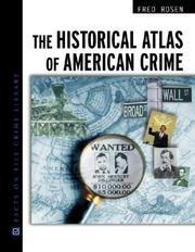 Cover of: The Historical Atlas Of American Crime (Facts on File Crime Library) by Fred Rosen