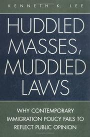 Cover of: Huddled masses, muddled laws by Kenneth K. Lee