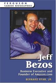 Cover of: Jeff Bezos: Business Executive And Founder Of Amazon.com (Ferguson Career Biographies)