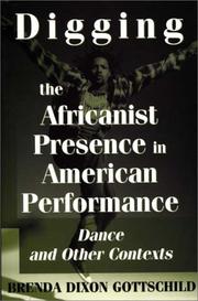 Digging the Africanist Presence in American Performance by Brenda Dixon Gottschild