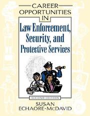 Cover of: Career Opportunities In Law Enforcement, Security And Protective Services (Career Opportunities) by Susan Echaore-McDavid, Susan Echaore-McDavid