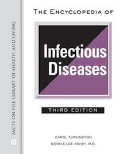 Cover of: The Encyclopedia of Infectious Diseases (Facts on File Library of Health and Living) by Carol Turkington, Bonnie Ashby