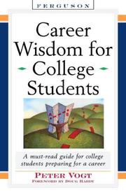 Cover of: Career Wisdom for College Students: Insights You Won't Get in Class, on the Internet, or from Your Parents
