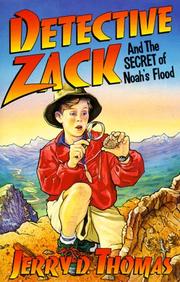 Cover of: Detective Zack and the secret of Noah's Flood by Jerry D. Thomas