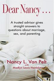 Cover of: Dear Nancy...: a trusted advisor gives straight answers to questions about marriage, sex, and parenting