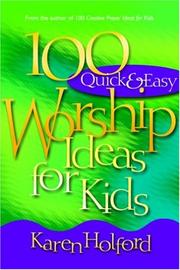 100 Quick & Easy Worship Ideas for Kids by Karen Holford