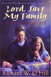 Cover of: Lord, save my family before it's too late: God's end-time message for unity in the home