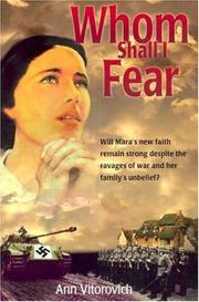Cover of: Whom shall I fear: will Mara's new faith remain strong despite the ravages of war and her family's unbelief?