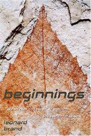 Cover of: Beginnings: Are Science And Scripture Partners in the Search for Origins