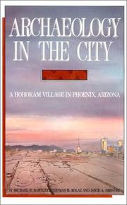 Cover of: Archaeology in the city: a Hohokam village in Phoenix, Arizona