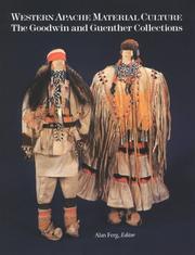 Cover of: Western Apache material culture by Alan Ferg, editor ; with contributions by William B. Kessel ... [et al.] ; photographs by Helga Teiwes.