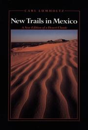 New trails in Mexico by Carl Lumholtz