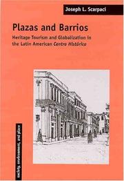 Cover of: Plazas and Barrios: heritage tourism and globalization in the Latin American centro histórico