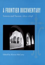 Cover of: A Frontier Documentary: Sonora and Tucson 1821-1848