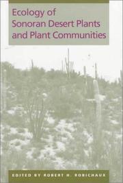 Ecology of Sonoran Desert plants and plant communities by Robert H. Robichaux