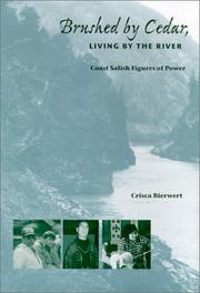 Cover of: Brushed by cedar, living by the river: Coast Salish figures of power