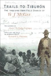 Cover of: Trails to Tiburón: the 1894 and 1895 field diaries of W J McGee