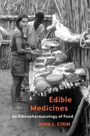 Cover of: Edible medicines: an ethnopharmacology of food