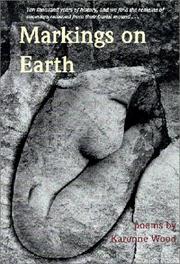Markings on earth by Karenne Wood