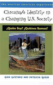 Chicana/o identity in a changing U.S. society by Aída Hurtado, Aida Hurtado, Patricia Gurin