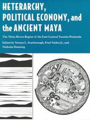 Cover of: Heterarchy, Political Economy, and the Ancient Maya | Ill.) Society for American Archaeology Meeting 1999 (Chicago