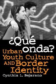 Cover of: Qué onda?: urban youth culture and border identity