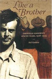 Cover of: Like a brother: Grenville Goodwin's Apache years, 1928-1939