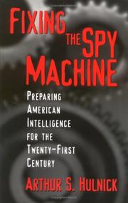 Cover of: Fixing the Spy Machine by Arthur S. Hulnick
