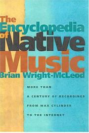 Cover of: The Encyclopedia Of Native Music by Brian Wright-McLeod