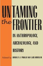 Cover of: Untaming The Frontier In Anthropology, Archaeology, And History