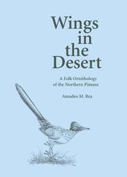 Cover of: Wings in the Desert: A Folk Ornithology of the Northern Pimans