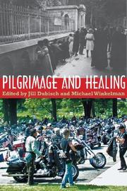 Pilgrimage and healing by Jill Dubisch, Michael Winkelman