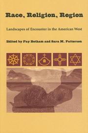 Cover of: Race, religion, region: landscapes of encounter in the American West