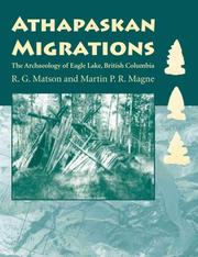 Cover of: Athapaskan Migrations: The Archaeology of Eagle Lake, British Columbia