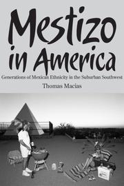 Cover of: Mestizo in America: Generations of Mexican Ethnicity in the Suburban Southwest