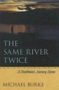 Cover of: The Same River Twice | Michael D. Burke