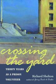 Cover of: Crossing the Yard by Richard Shelton, Richard Shelton