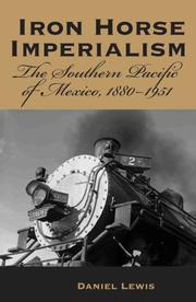 Cover of: Iron Horse Imperialism: The Southern Pacific of Mexico, 1880-1951