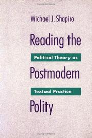 Cover of: Reading the Postmodern Polity by Michael J. Shapiro, Michael J. Shapiro