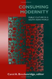 Cover of: Consuming Modernity: Public Culture in a South Asian World